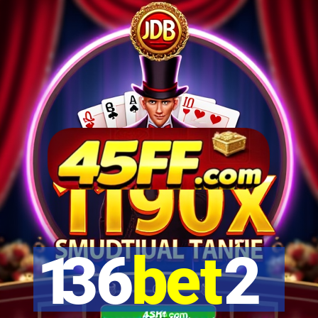 136bet2