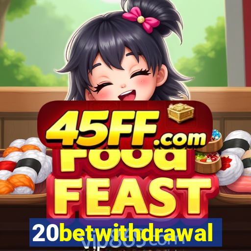 20betwithdrawal