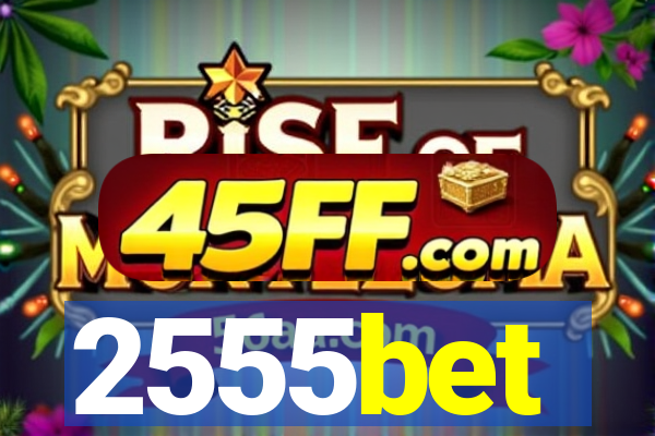 2555bet