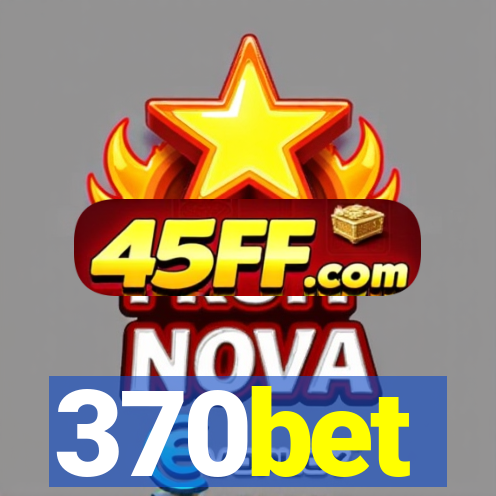 370bet