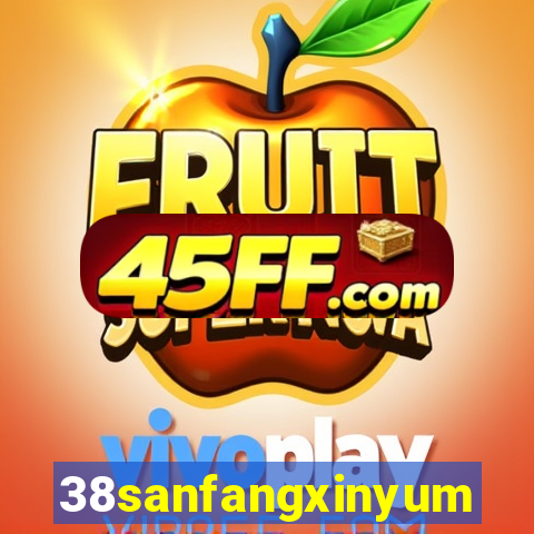 38sanfangxinyuming.com