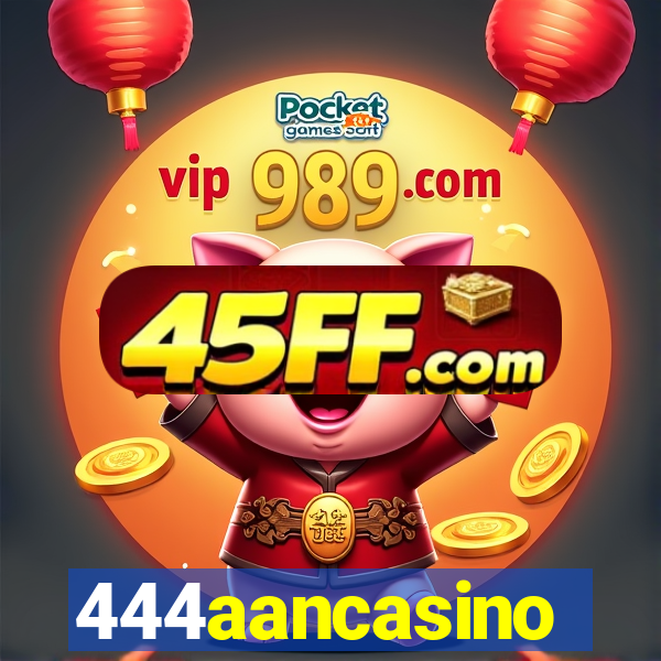 444aancasino