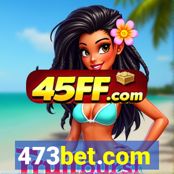 473bet.com