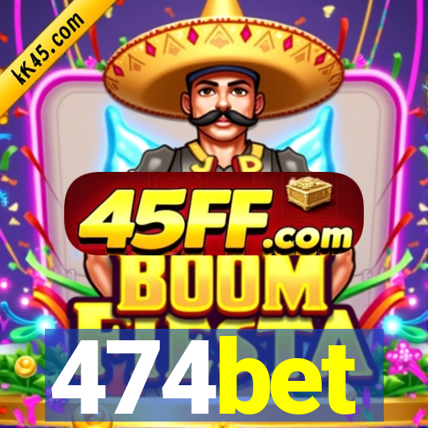 474bet