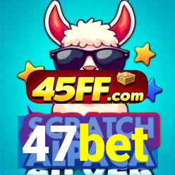 47bet
