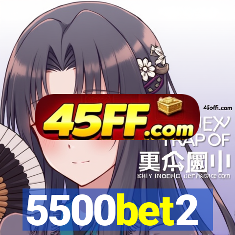 5500bet2