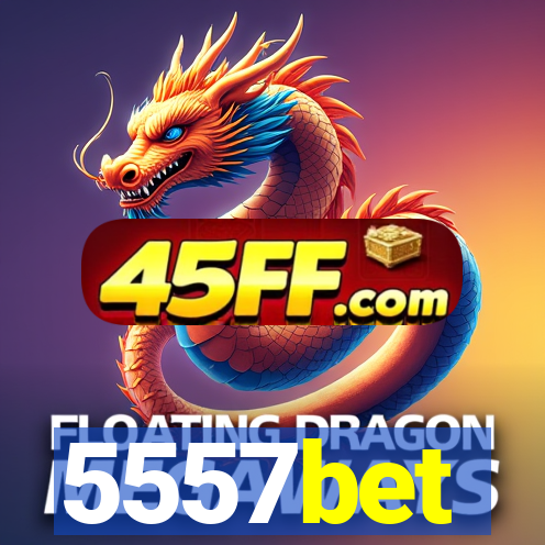 5557bet