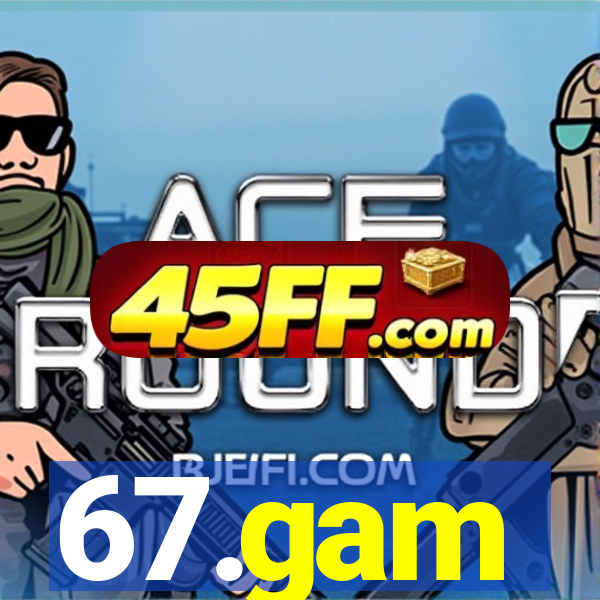 67.gam