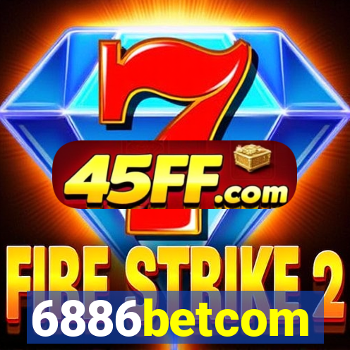6886betcom