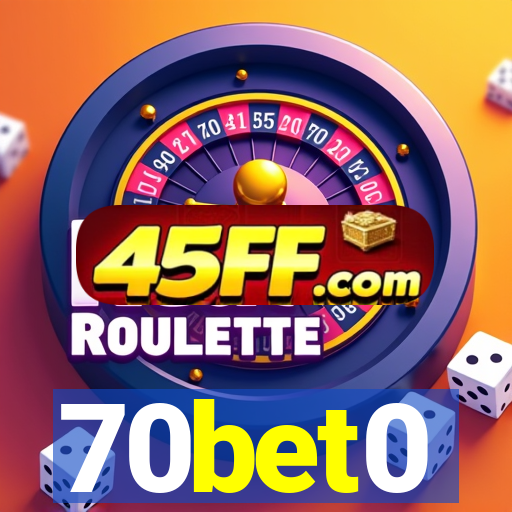 70bet0