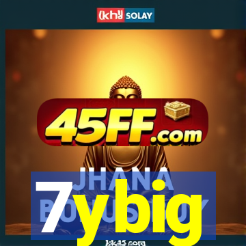 7ybig