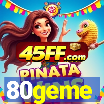 80geme