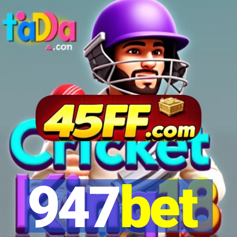 947bet