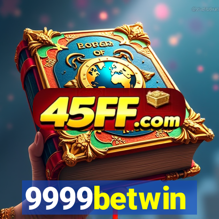 9999betwin