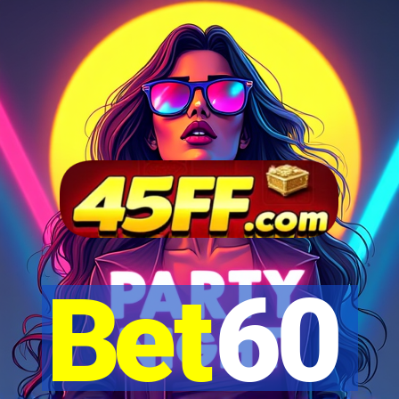 Bet60