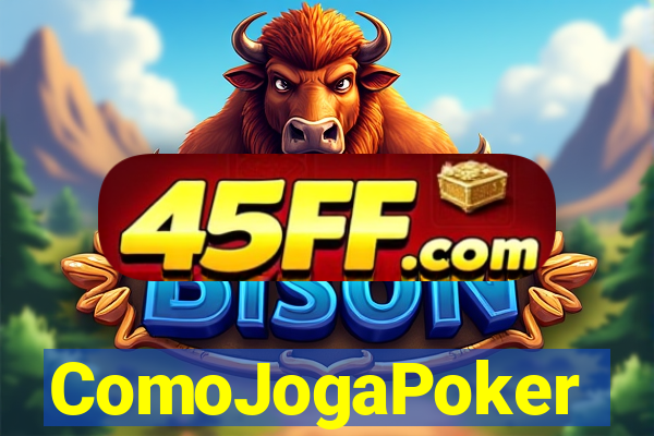ComoJogaPoker