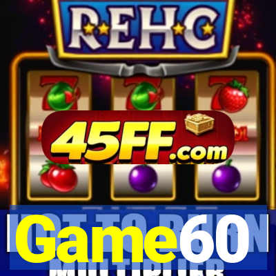Game60
