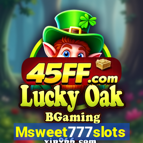 Msweet777slots