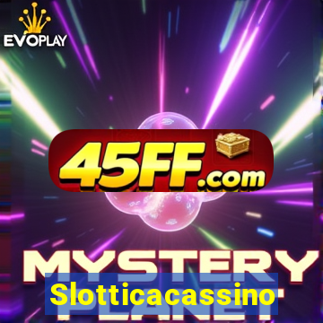 Slotticacassino