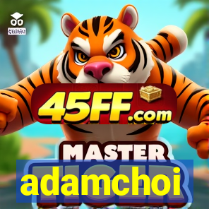 adamchoi