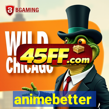 animebetter