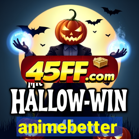 animebetter