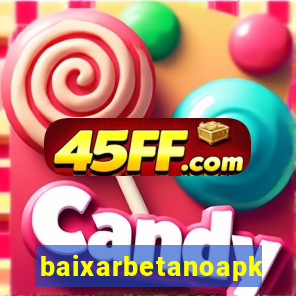 baixarbetanoapk