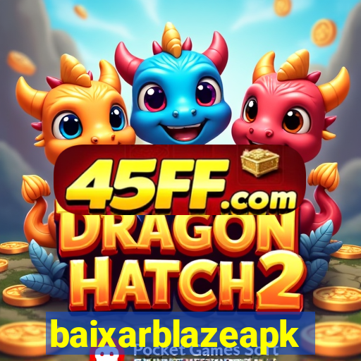 baixarblazeapk