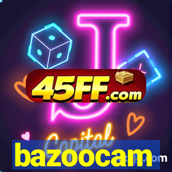 bazoocam