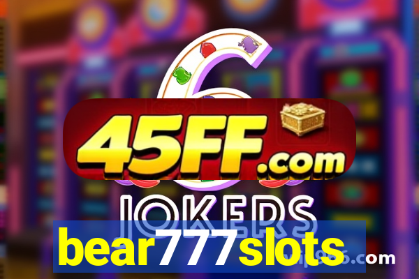 bear777slots