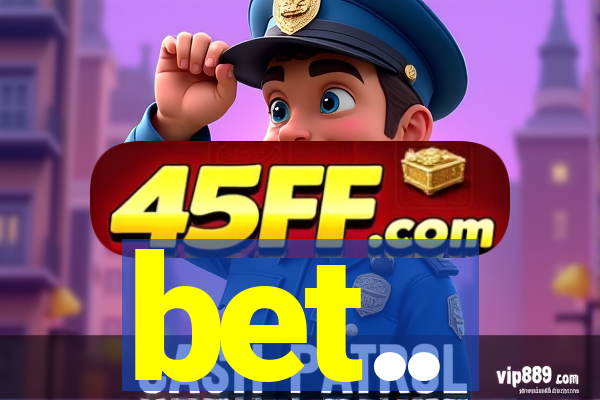 bet..