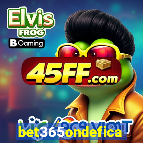bet365ondefica