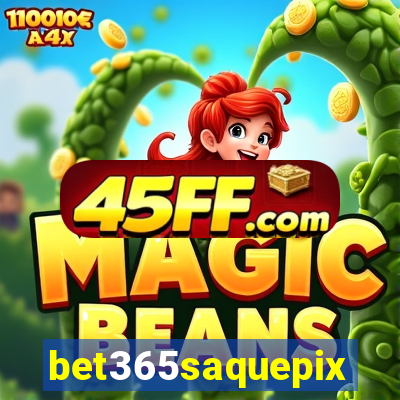 bet365saquepix