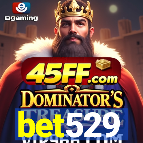 bet529