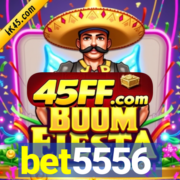 bet5556