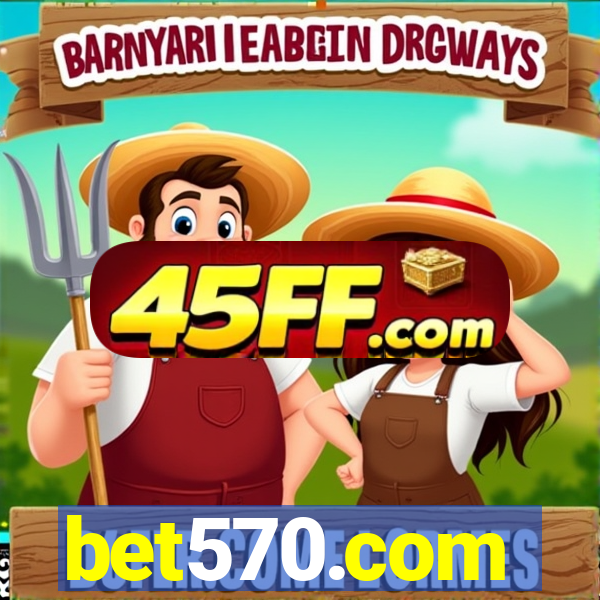 bet570.com