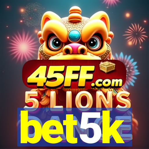 bet5k
