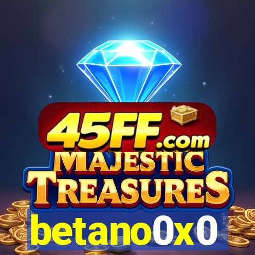 betano0x0