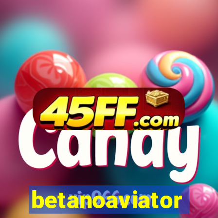 betanoaviator