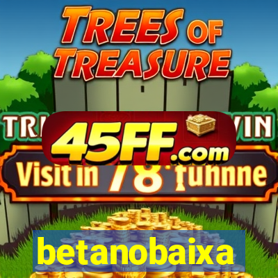 betanobaixa