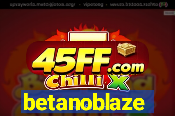 betanoblaze