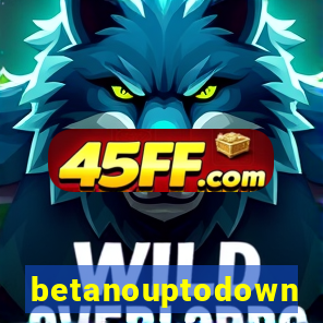 betanouptodown