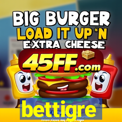 bettigre