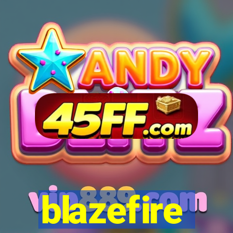 blazefire
