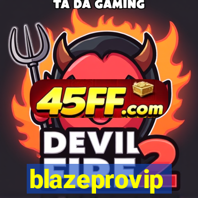 blazeprovip