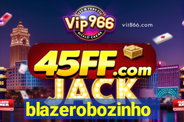 blazerobozinho