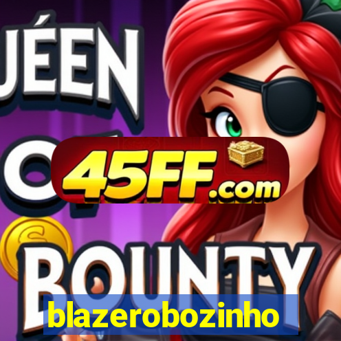 blazerobozinho