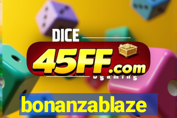 bonanzablaze