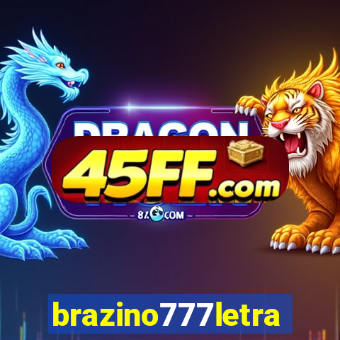 brazino777letra