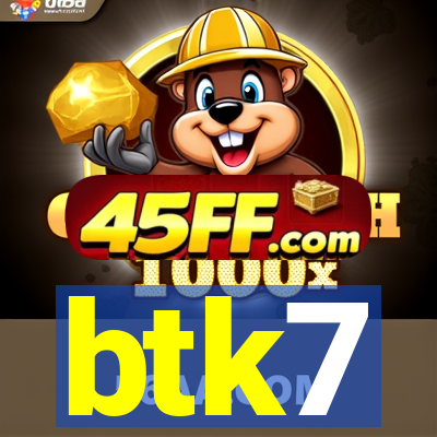 btk7